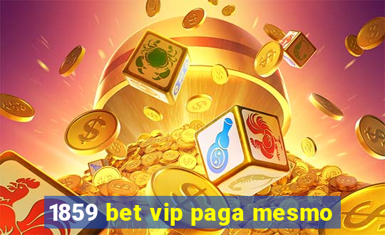 1859 bet vip paga mesmo